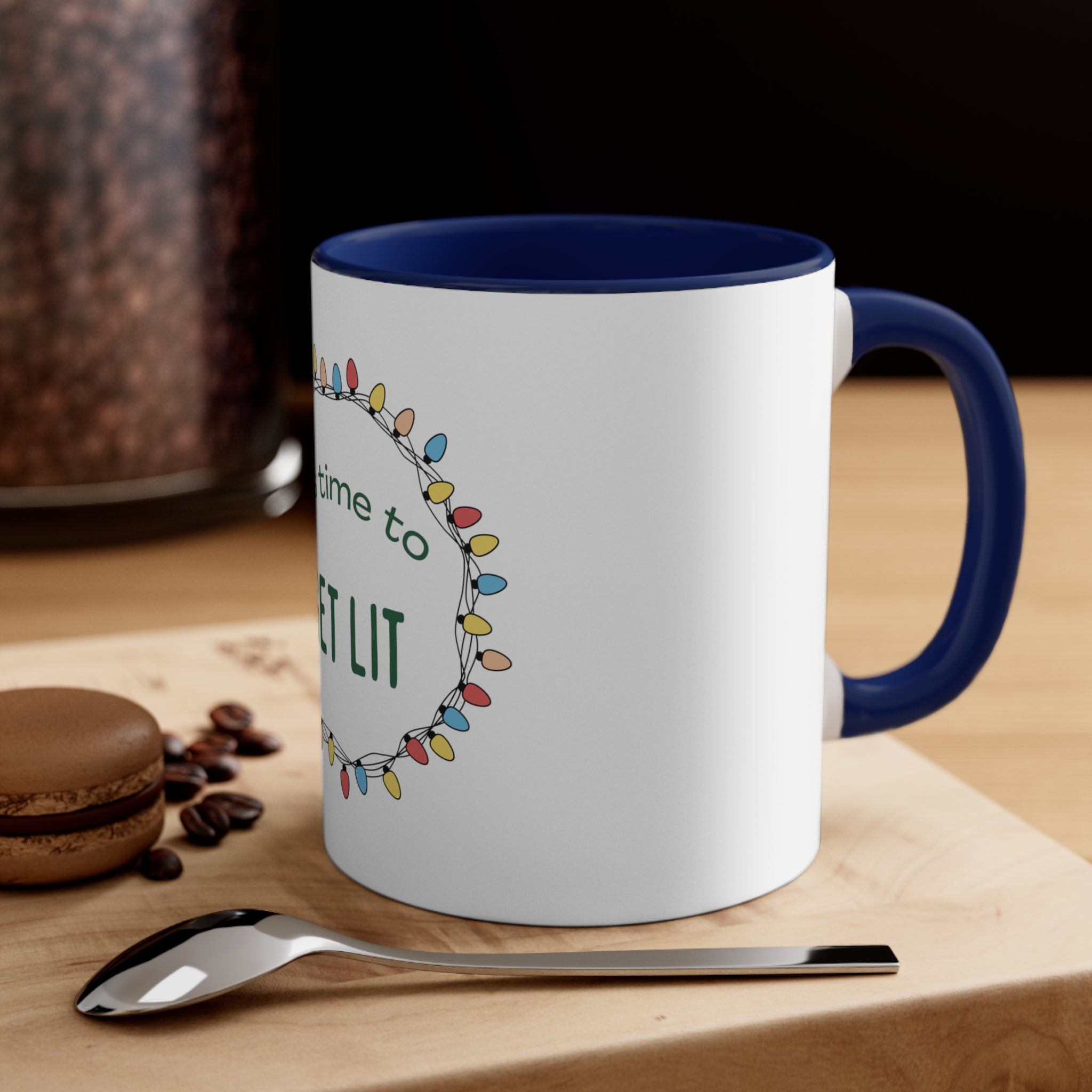 CHRISTMAS Coffee Mug, 11oz - Its time to get lit